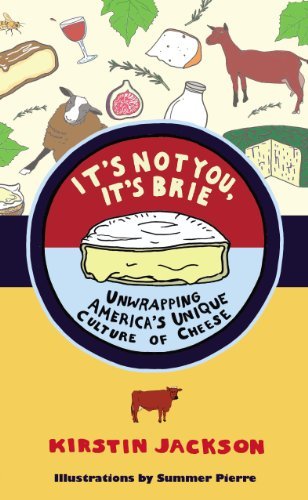 It’s Not You, It’s Brie by Kirstin Jackson